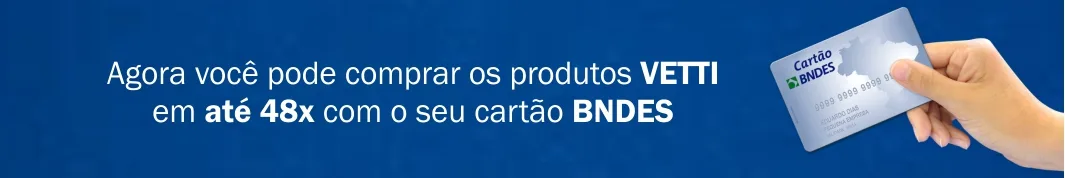 Compra de produtos Vetti em até 48 vezes com Cartão BNDES